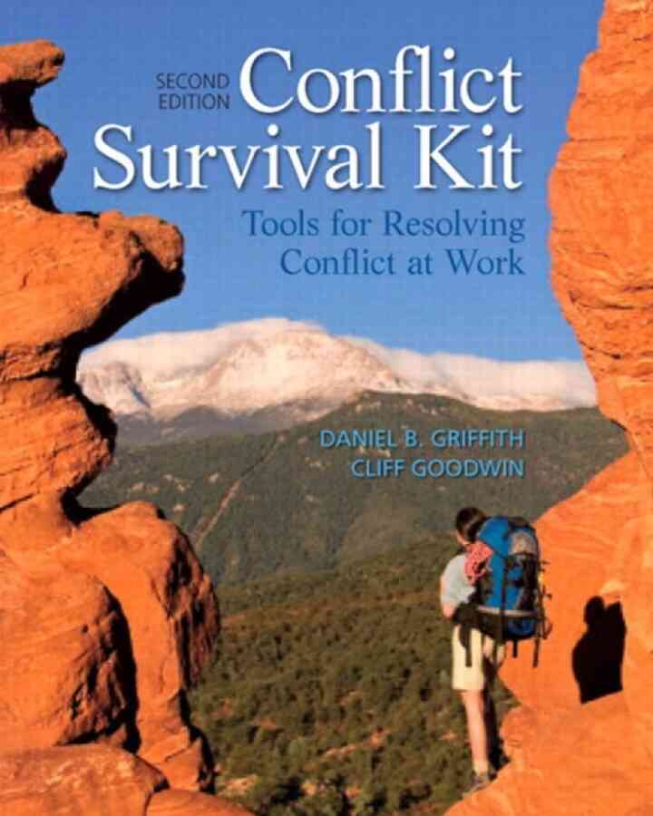 Conflict Survival Kit: Tools for Resolving Conflict at Work, 2nd Edition