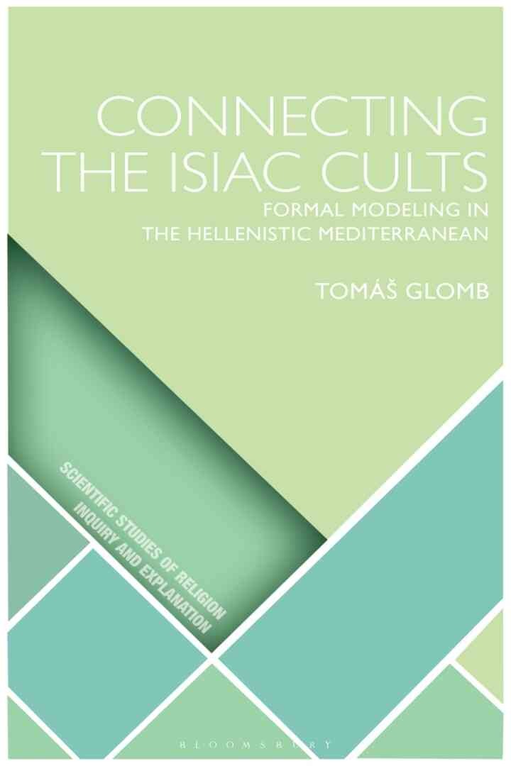 Connecting the Isiac Cults: Formal Modeling in the Hellenistic Mediterranean, 1st Edition