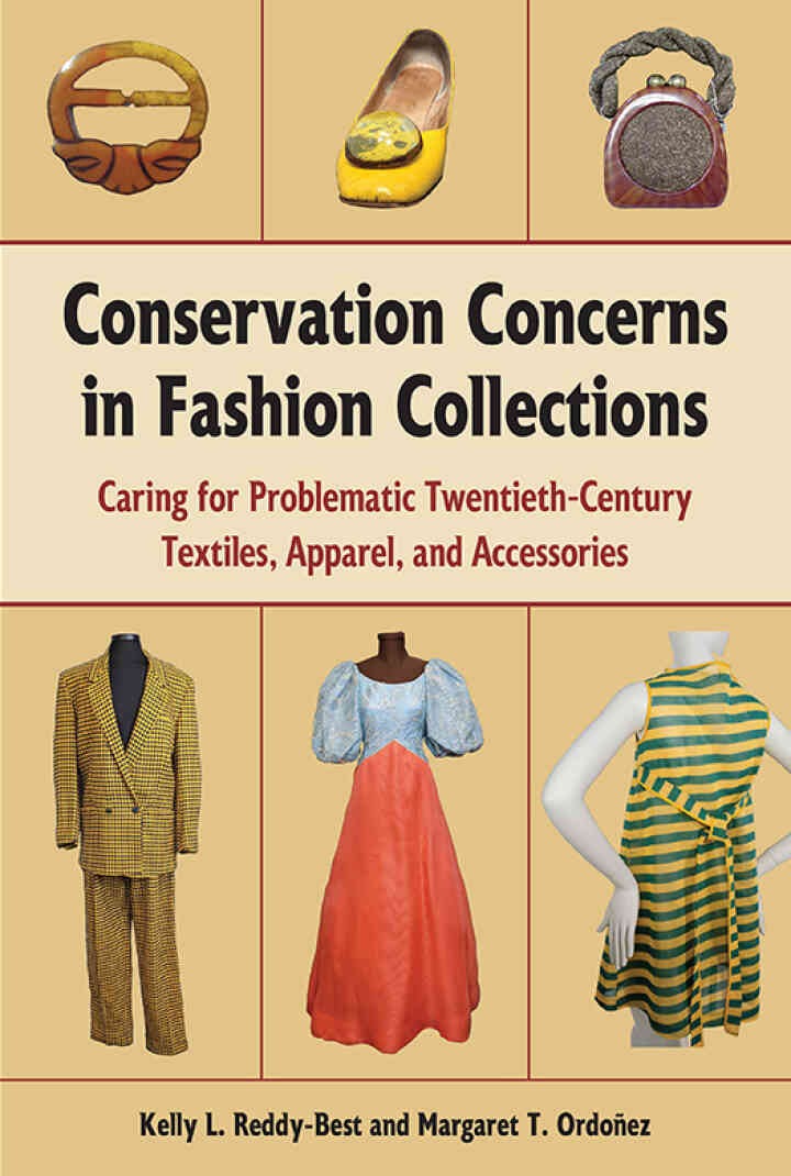 Conservation Concerns in Fashion Collections: Caring for Problematic Twentieth-Century Textiles, Apparel, and Accessories