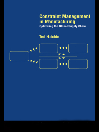 Constraint Management in Manufacturing: Optimising the Supply Chain