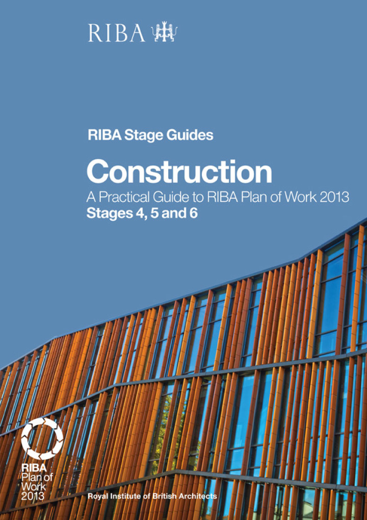 Construction: A Practical Guide to RIBA Plan of Work 2013 Stages 4 5 and 6 (RIBA Stage Guide)