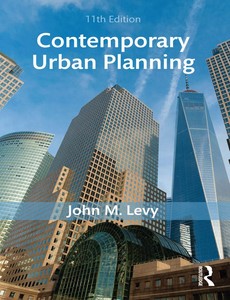 Contemporary Urban Planning 11th Edition by John M. Levy