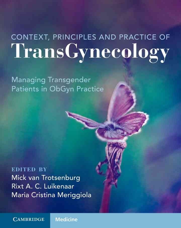 Context, Principles and Practice of TransGynecology: Managing Transgender Patients in ObGyn Practice