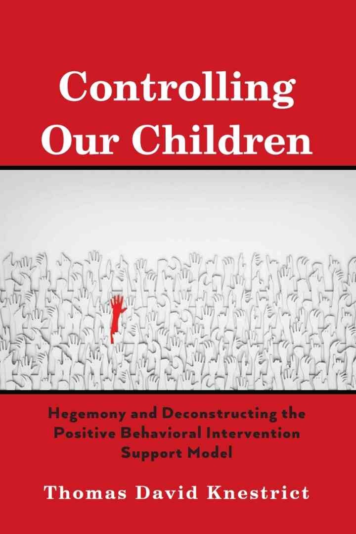 Controlling Our Children: Hegemony and Deconstructing the Positive Behavioral Intervention Support Model