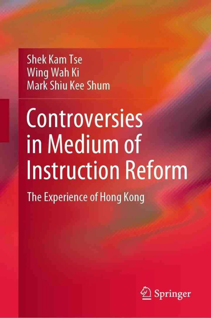 Controversies in Medium of Instruction Reform: The Experience of Hong Kong