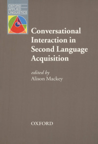 Conversational Interaction in Second Language Acquisition - Oxford Applied Linguistics