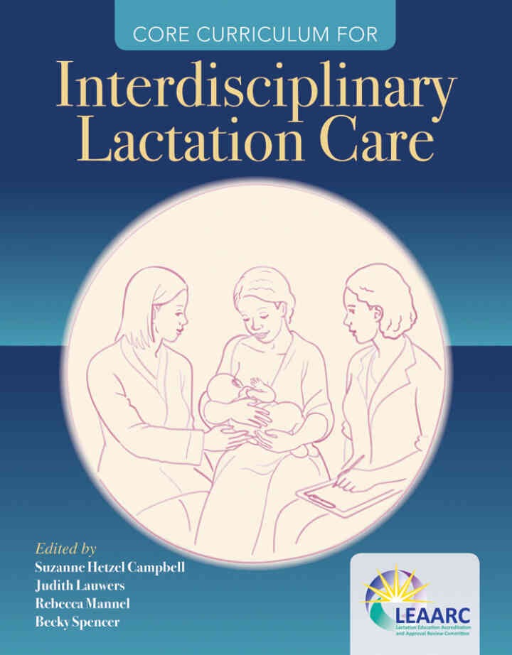 Core Curriculum for Interdisciplinary Lactation Care, 1st Edition