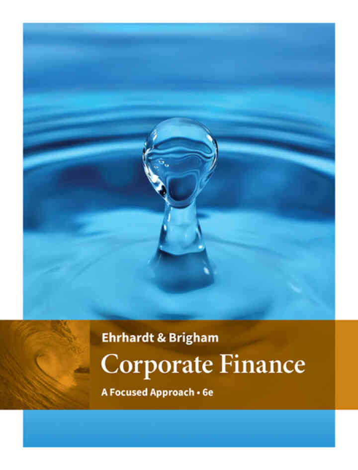 Corporate Finance: A Focused Approach, 6th Edition