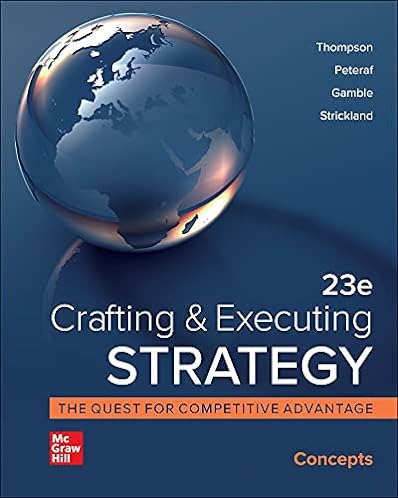 Crafting and Executing Strategy: Concepts, 23rd Edition