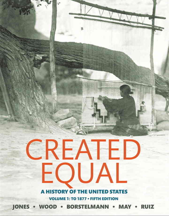 Created Equal: A History of the United States, Volume 1, 5th Edition