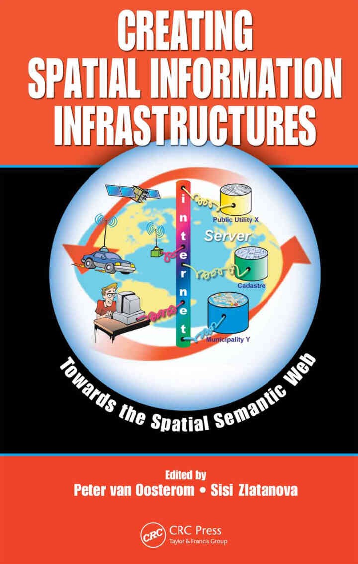 Creating Spatial Information Infrastructures: Towards the Spatial Semantic Web, 1st Edition