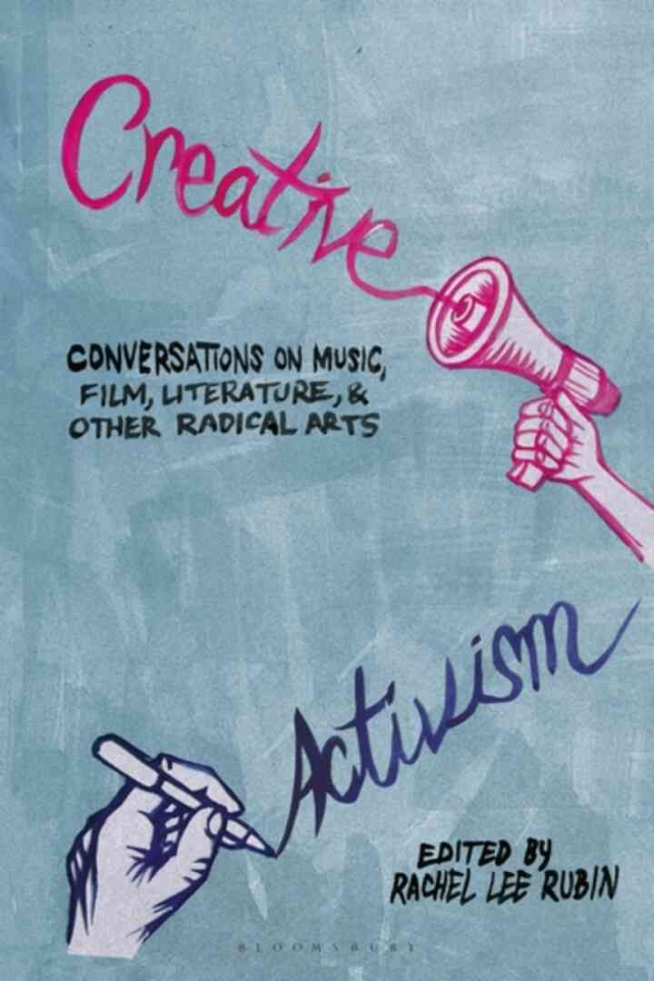 Creative Activism: Conversations on Music, Film, Literature, and Other Radical Arts