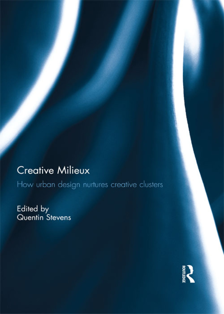 Creative Milieux: How Urban Design Nurtures Creative Clusters