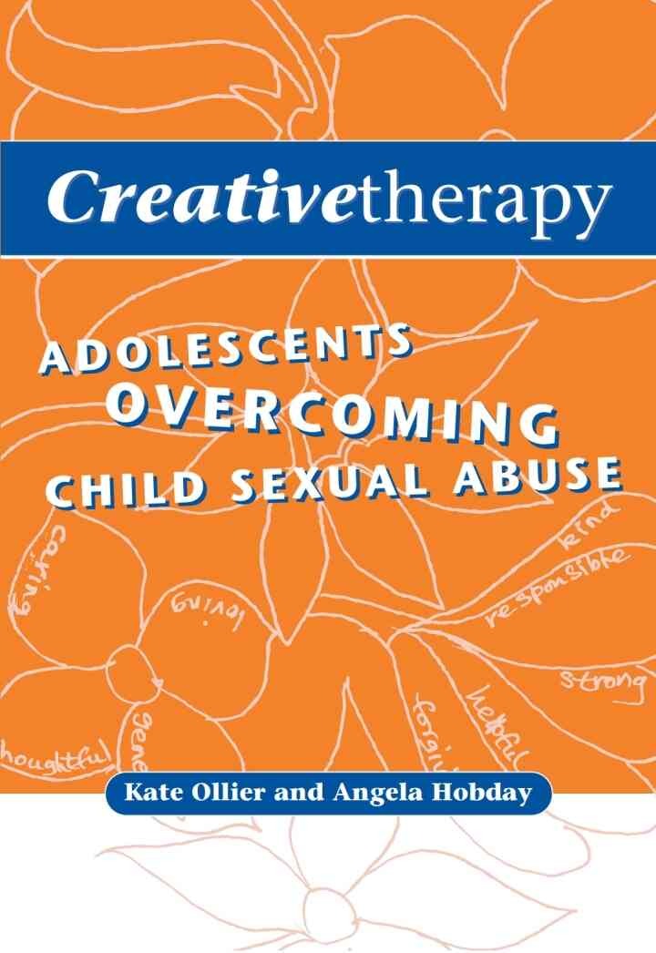 Creative Therapy: Adolescents Overcoming Child Sexual Abuse