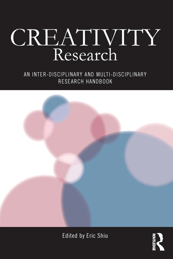 Creativity Research: An Inter-Disciplinary and Multi-Disciplinary Research Handbook
