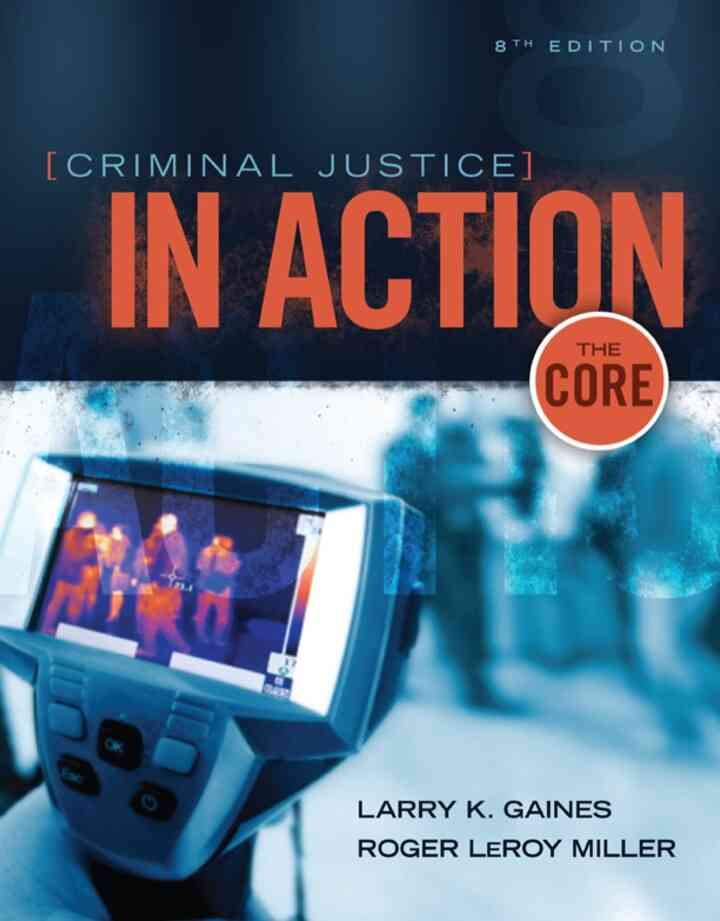Criminal Justice in Action: The Core, 8th Edition