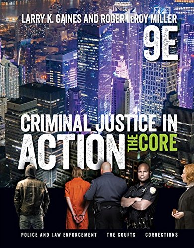 Criminal Justice in Action: The Core (9th Edition)