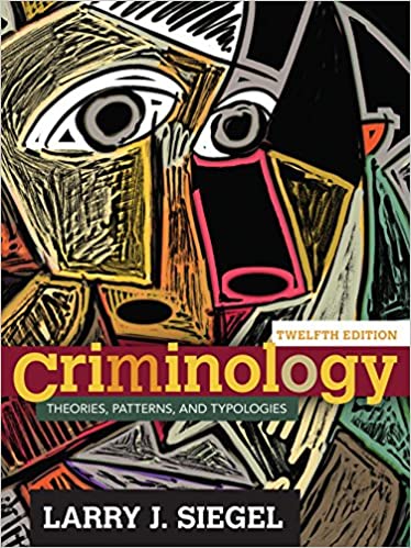 Criminology: Theories, Patterns, and Typologies (12th Edition)