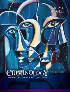 Criminology Theories, Patterns and Typologies 13th Edition by Larry J. Siegel