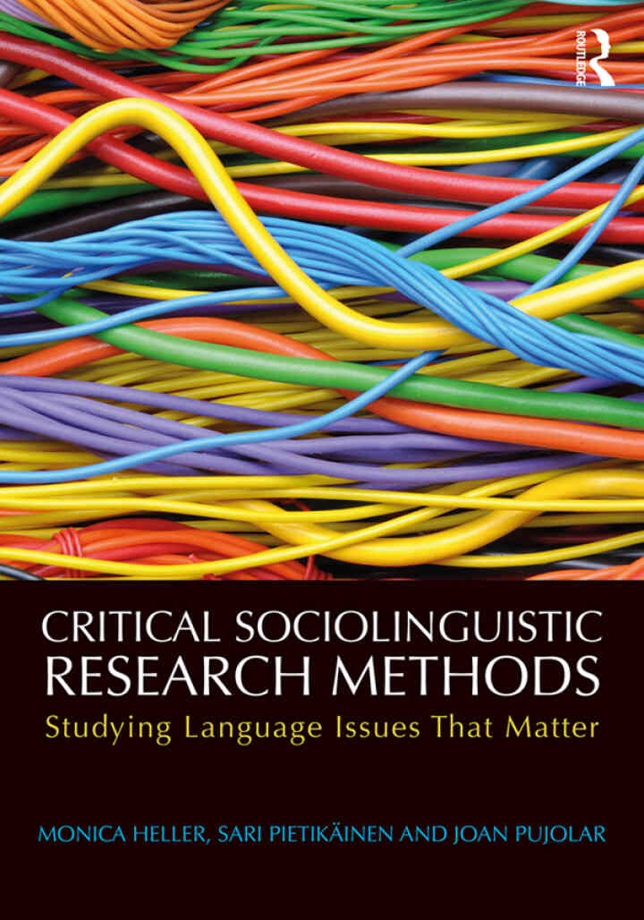 Critical Sociolinguistic Research Methods: Studying Language Issues That Matter 1st Edition