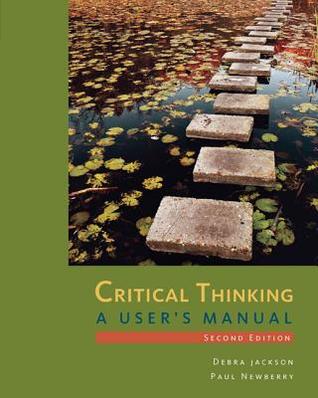 Critical Thinking A Users Manual 2Nd Edition