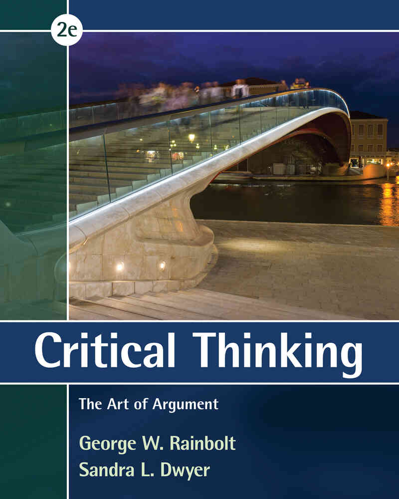Critical Thinking: The Art of Argument 2nd Edition