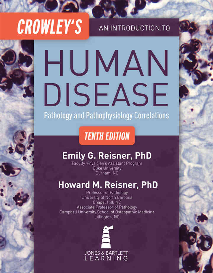 Crowley?s An Introduction to Human Disease: Pathology and Pathophysiology Correlations 10th Edition