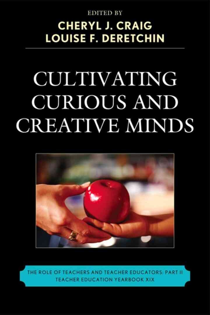 Cultivating Curious and Creative Minds: The Role of Teachers and Teacher Educators, Part II
