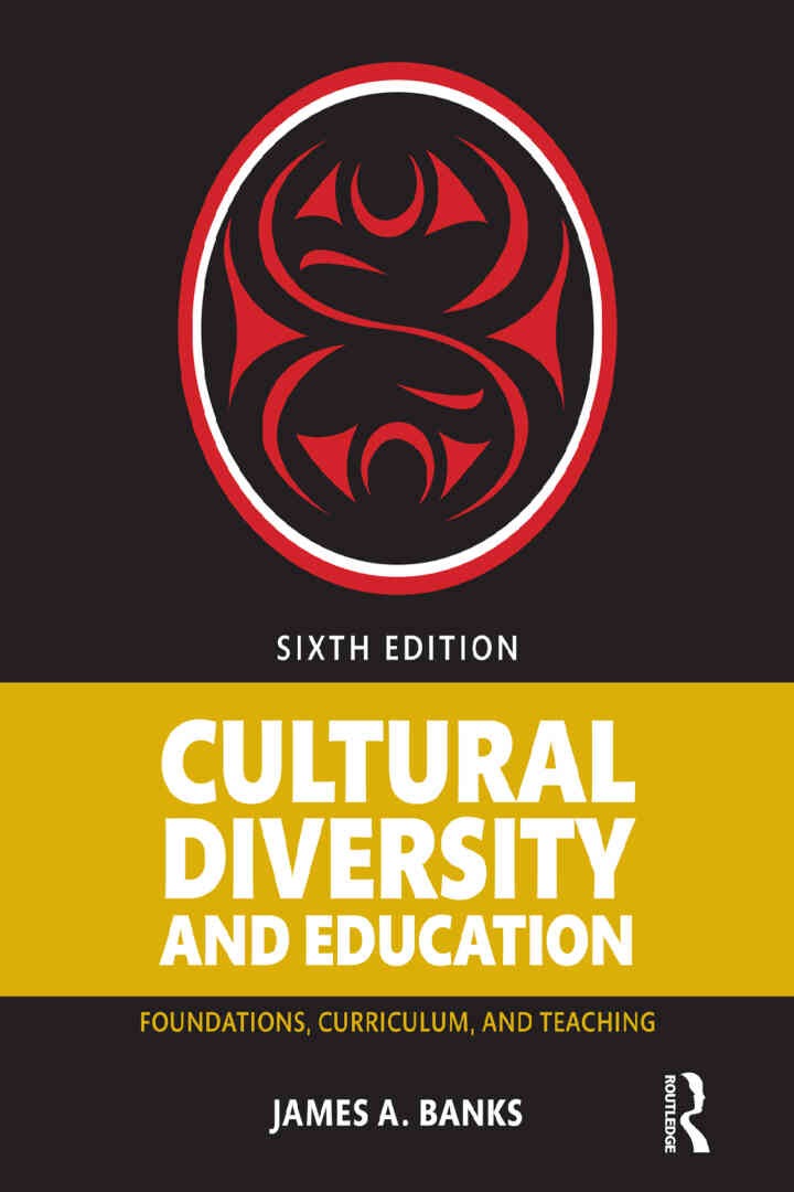 Cultural Diversity and Education: Foundations, Curriculum, and Teaching, 6th Edition