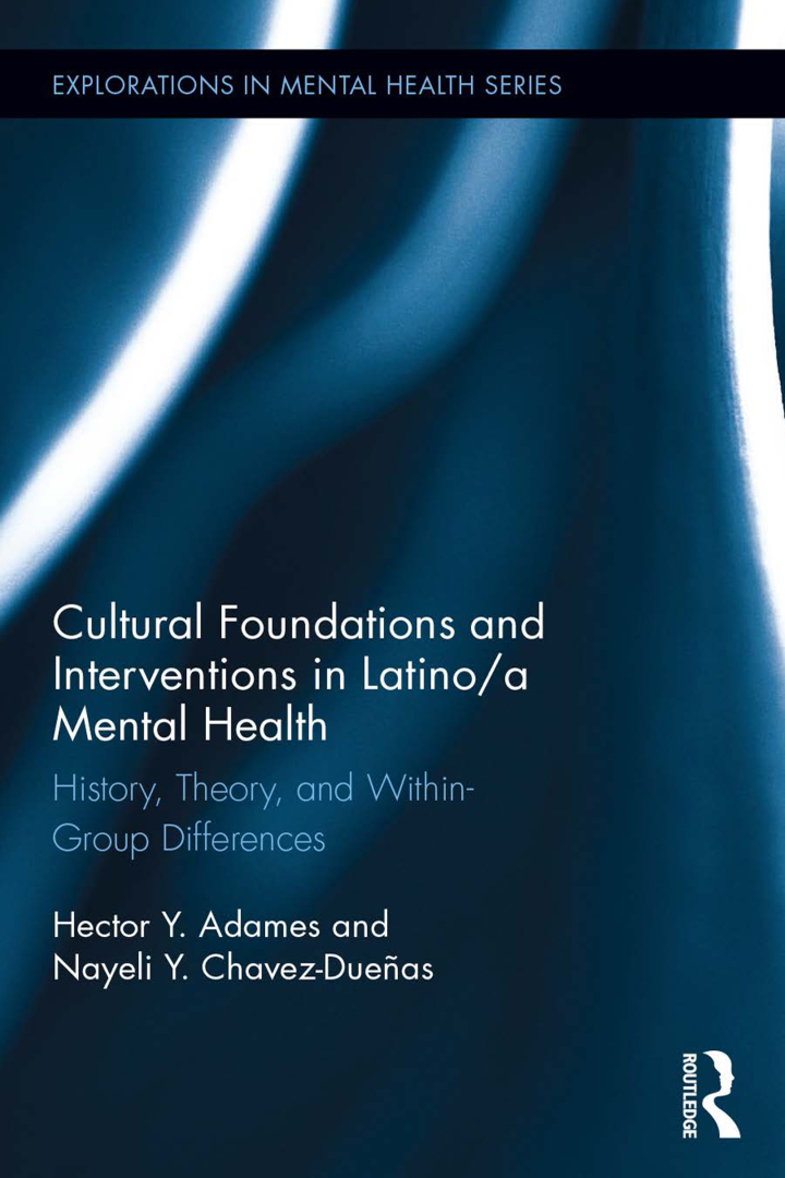 Cultural Foundations and Interventions in Latino/a Mental Health: History Theory and within Group Differences
