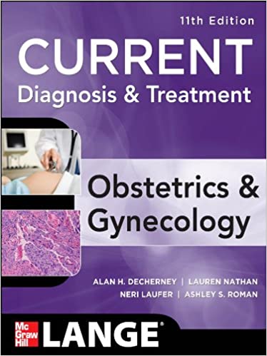 Current Diagnosis & Treatment: Obstetrics & Gynecology, Eleventh Edition Obstetrics and Gynecology 11e Inkling Chapter