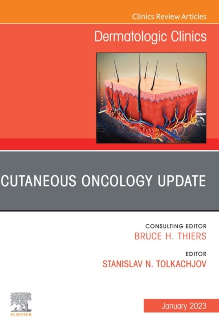 Cutaneous Oncology Update, An Issue of Dermatologic Clinics