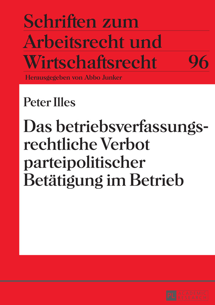Das betriebsverfassungsrechtliche Verbot parteipolitischer Betaetigung im Betrieb