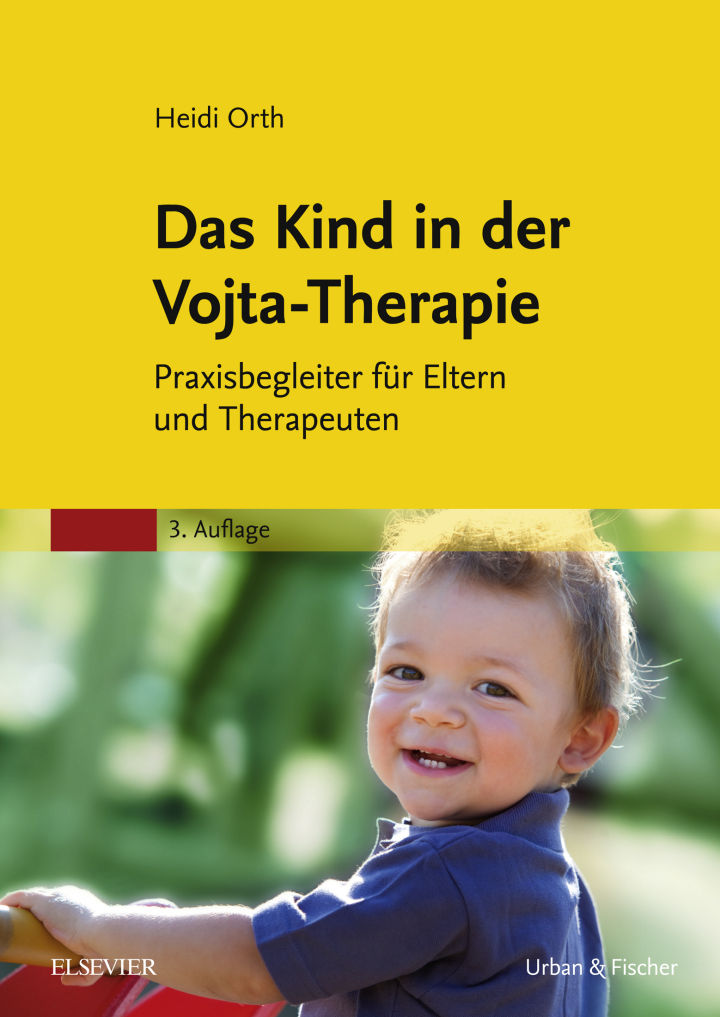 Das Kind in der Vojta-Therapie: Praxisbegleiter f�r Eltern und Therapeuten