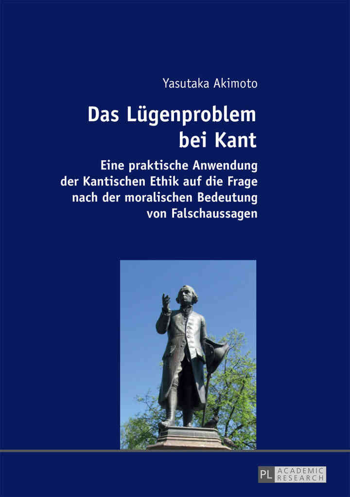 Das Luegenproblem bei Kant: Eine praktische Anwendung der Kantischen Ethik auf die Frage nach der moralischen Bedeutung von Falschaussagen