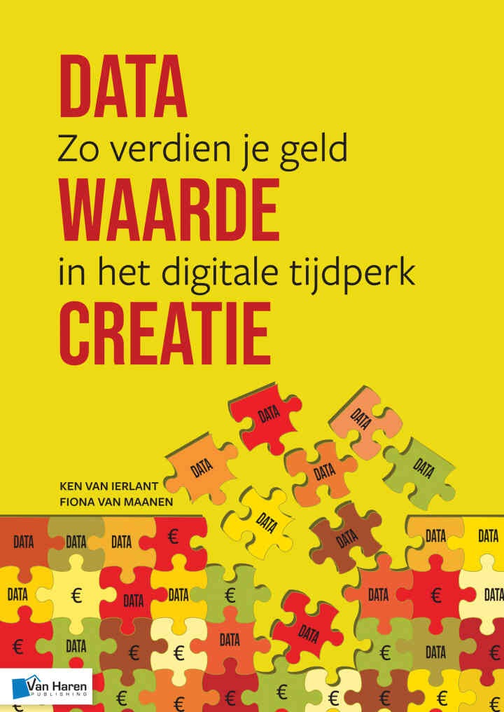 Data Waarde Creatie: Zo verdien je geld in het digitale tijdperk, 1st Edition