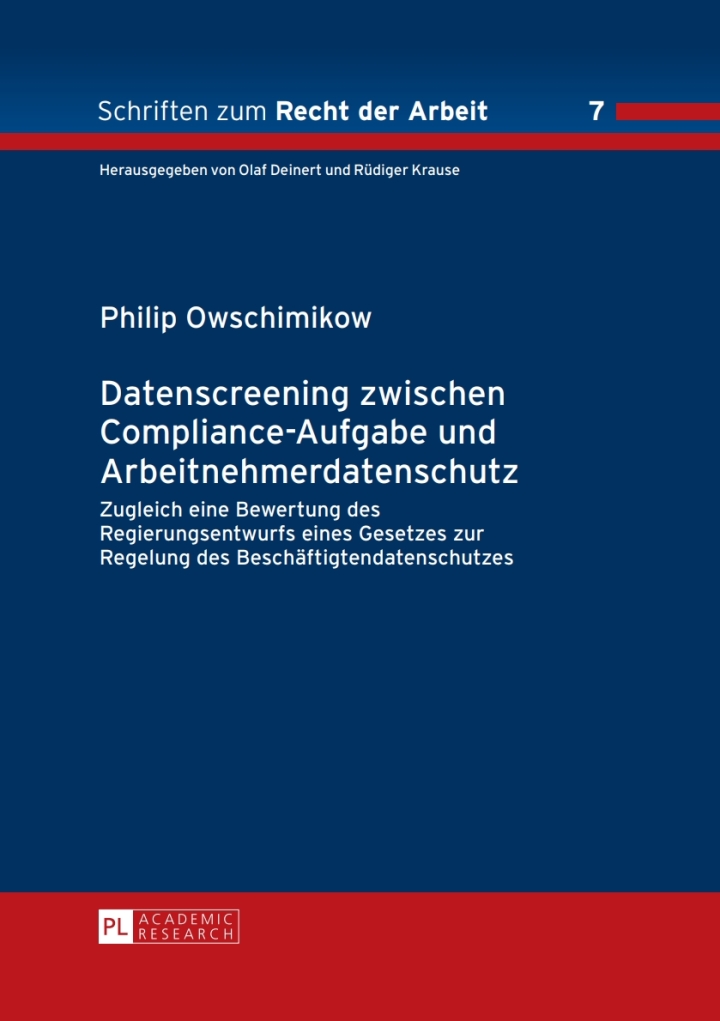 Datenscreening zwischen Compliance-Aufgabe und Arbeitnehmerdatenschutz: Zugleich eine Bewertung des Regierungsentwurfs eines Gesetzes zur Regelung des Beschaeftigtendatenschutzes