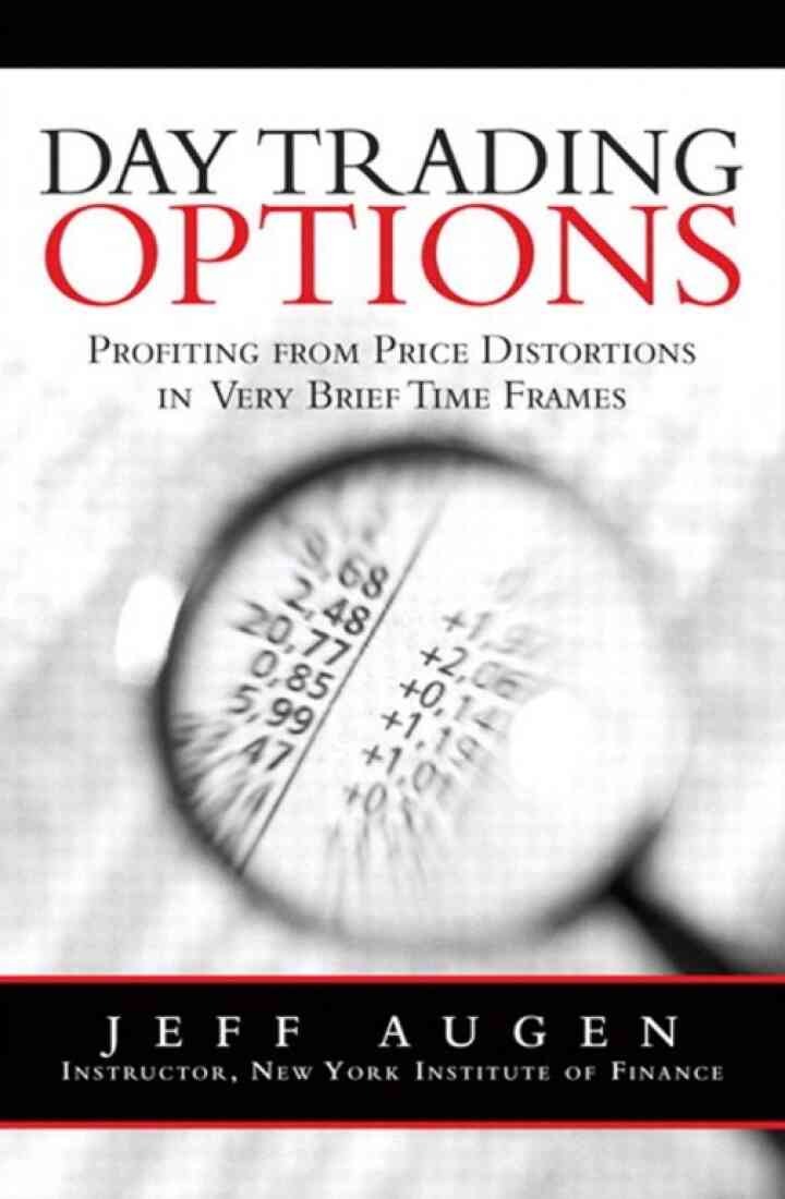 Day Trading Options: Profiting from Price Distortions in Very Brief Time Frames, 1st Edition
