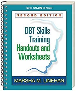 DBT Skills Training Handouts and Worksheets, Second Edition