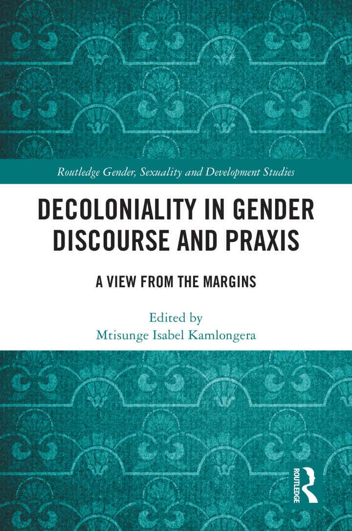 Decoloniality in Gender Discourse and Praxis: A View from the Margins, 1st Edition