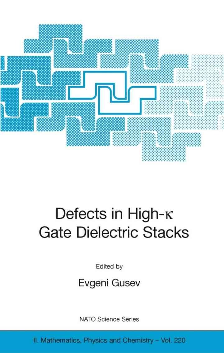 Defects in HIgh-k Gate Dielectric Stacks: Nano-Electronic Semiconductor Devices, 1st Edition