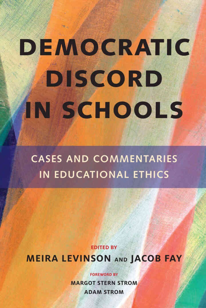 Democratic Discord in Schools: Cases and Commentaries in Educational Ethics