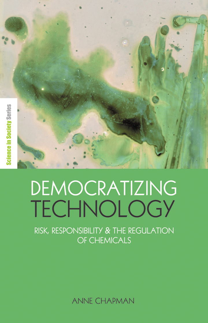 Democratizing Technology: Risk Responsibility and the Regulation of Chemicals