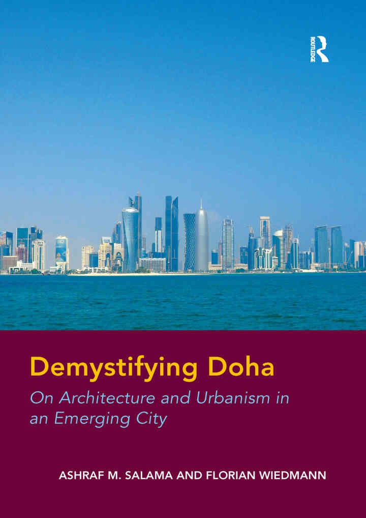 Demystifying Doha: On Architecture and Urbanism in an Emerging City, 1st Edition