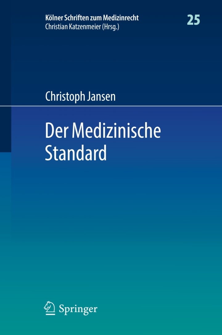 Der Medizinische Standard: Begriff und Bestimmung �rztlicher Behandlungsstandards an der Schnittstelle von Medizin Haftungsrecht und Sozialrecht