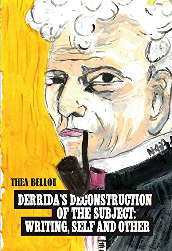 Derridas Deconstruction of the Subject: Writing, Self and Other Writing, self and other