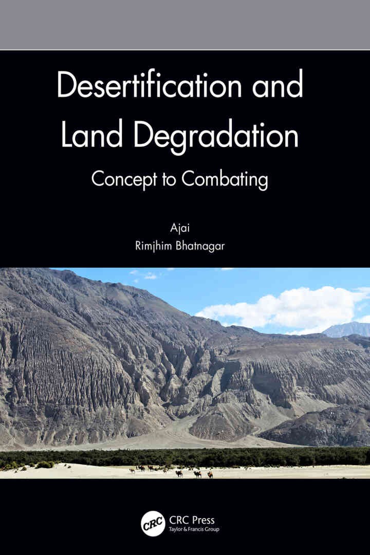 Desertification and Land Degradation: Concept to Combating, 1st Edition
