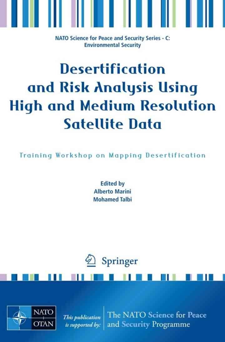Desertification and Risk Analysis Using High and Medium Resolution Satellite Data: Training Workshop on Mapping Desertification, 1st Edition