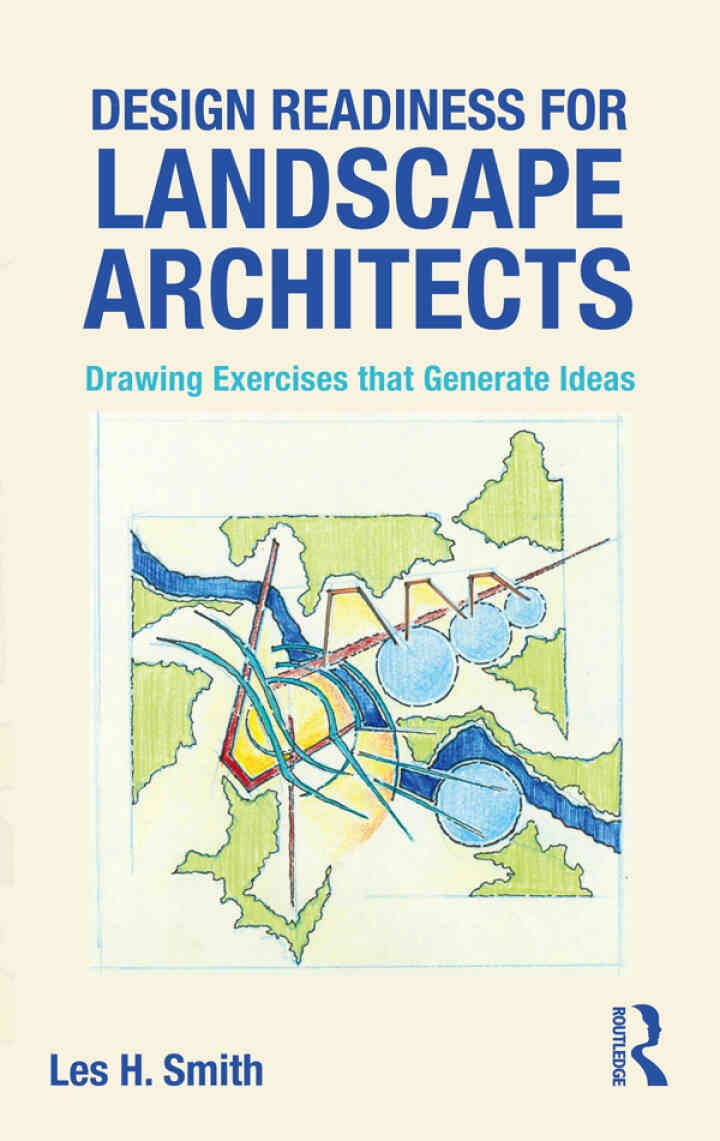 Design Readiness for Landscape Architects: Drawing Exercises that Generate Ideas, 1st Edition