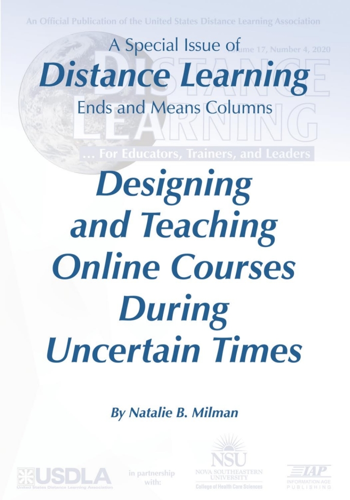 Designing and Teaching Online Courses During Uncertain Times: A Special Issue of Distance Learning Ends and Means Columns Distance Learning - Volume 17: #4